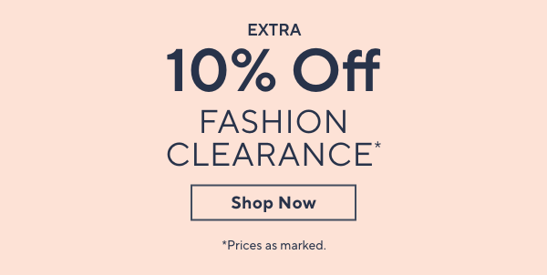 Extra 10% Off Fashion Clearance