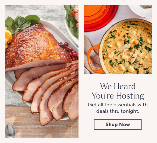We Heard You're Hosting  Get all the essentials with deals thru tonight.