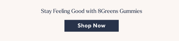Stay Feeling Good with 8Greens Gummies  Shop Now