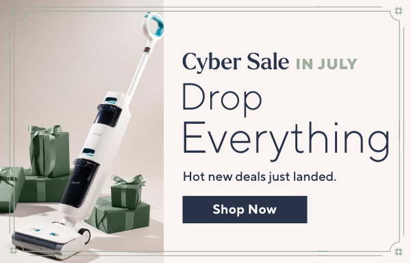 Cyber Sale in July - Drop Everything