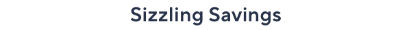 Sizzling Savings