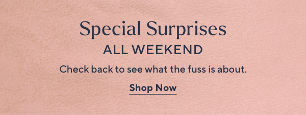 special surprises all weekend