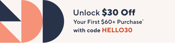 Unlock $30 off Your First Purchase