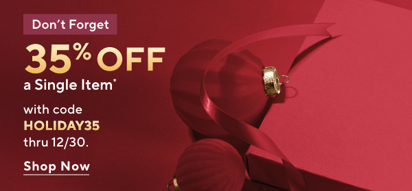 don't forget 35% off a single item with code