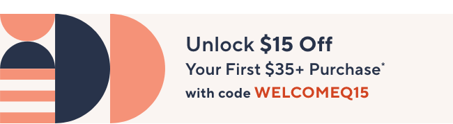 Unlock $15 off Your First Purchase