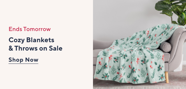 ends tomorrow, cozy blankets and throws on sale