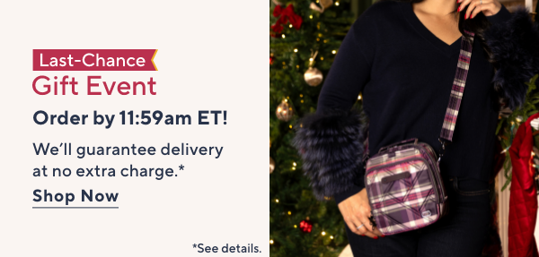 last-chance gift event, order by 11:59am ET!