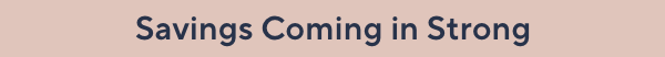 savings coming in strong
