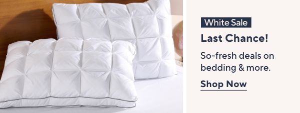 White Sale Last Chance!