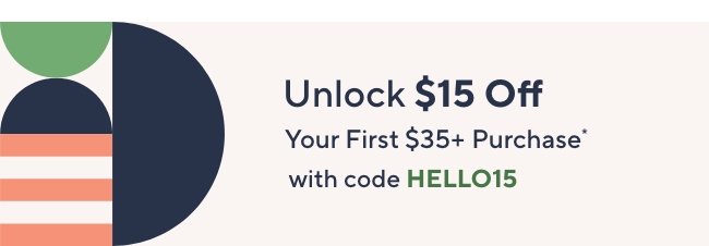 Unlock $15 off Your First Purchase