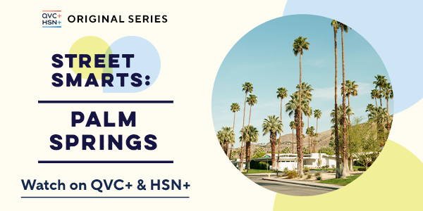 Street Smarts: Palm Springs on QVC+