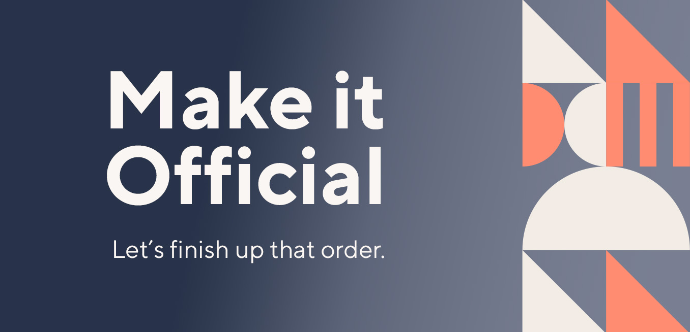 Finish up that order