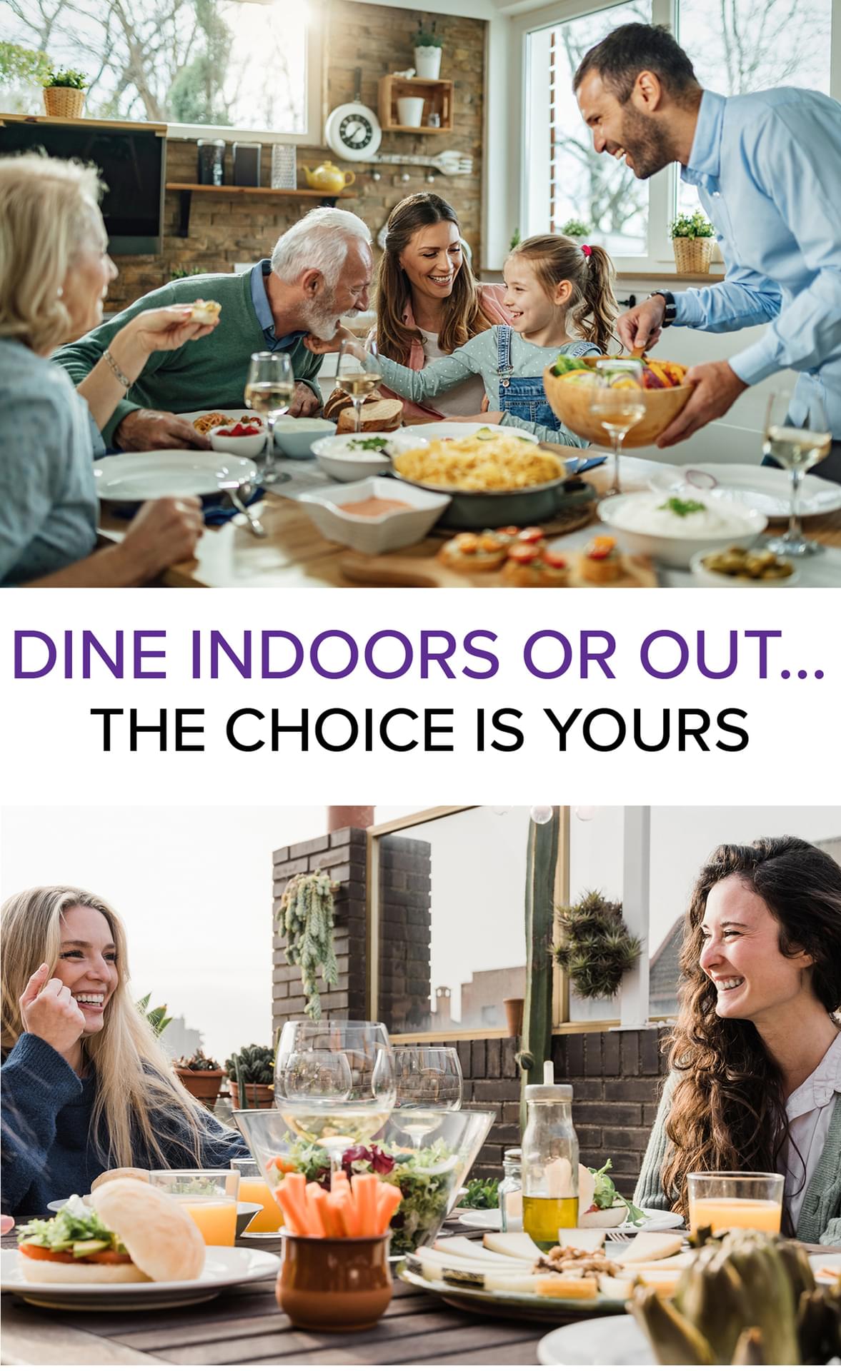 DINE INDOORS OR OUT... THE CHOICE IS YOURS