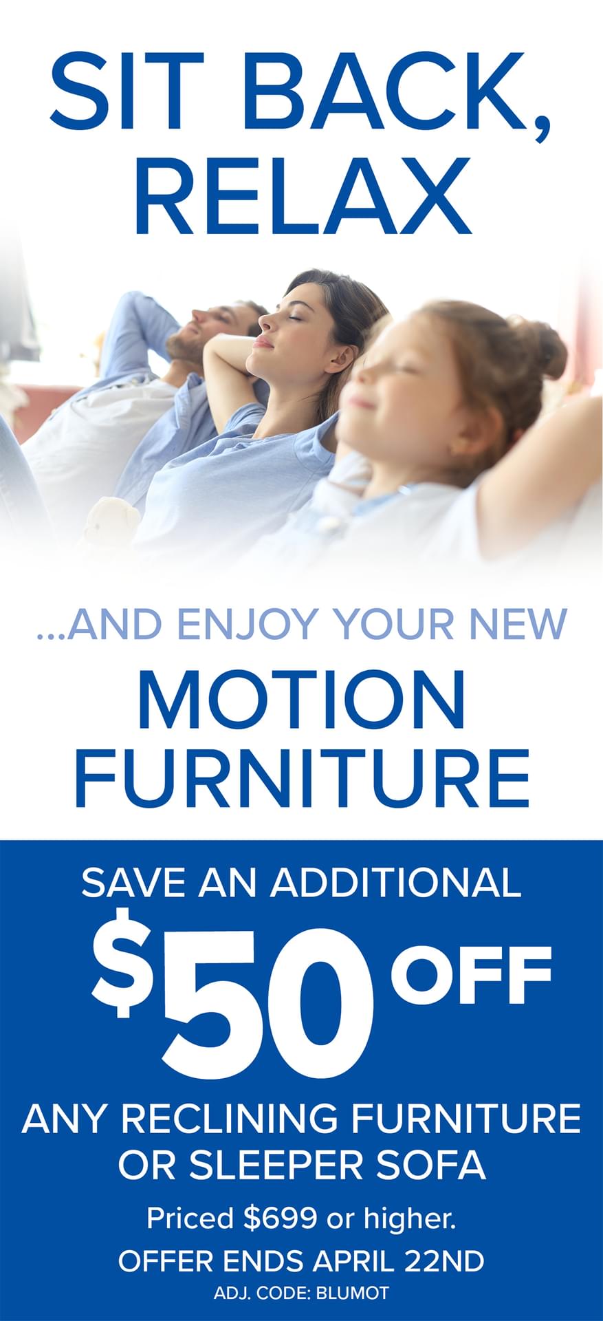 SIT BACK, RELAX AND ENJOY YOUR NEW MOTION FURNITURE