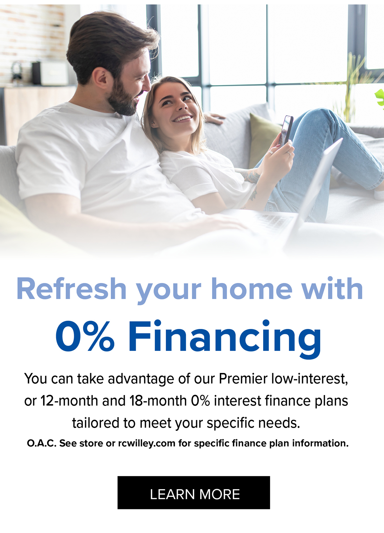 Refresh your home with 0% Financing | LEARN MORE