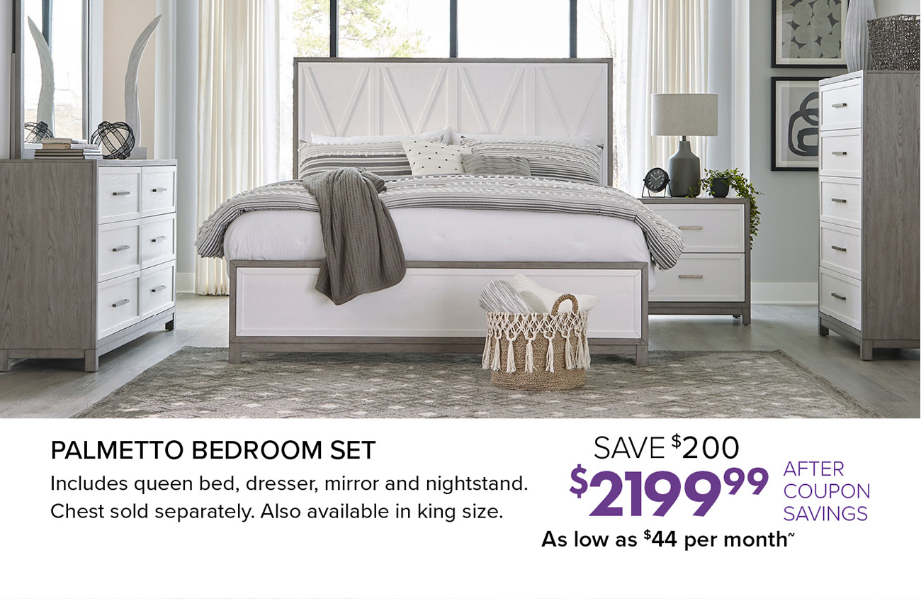 PALMETTO BEDROOM SET Includes queen bed, dresser, mirror and nightstand. Chest sold separately. Also available in king size.