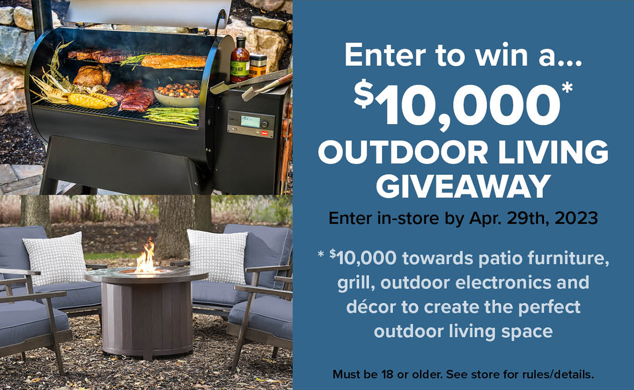 Enter to win a $10,000* OUTDOOR LIVING GIVEAWAY