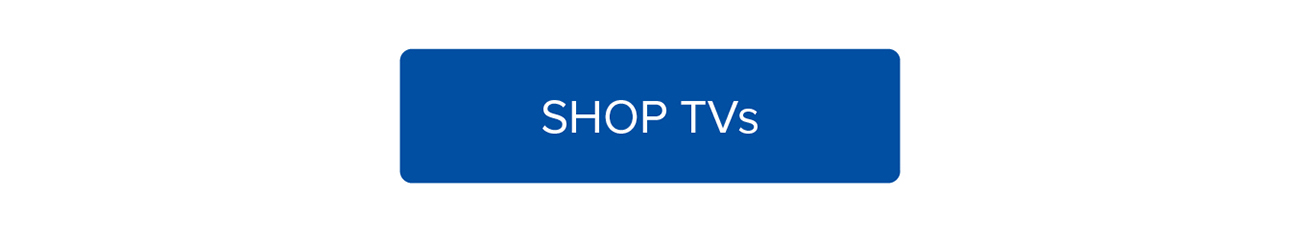 SHOP TVs