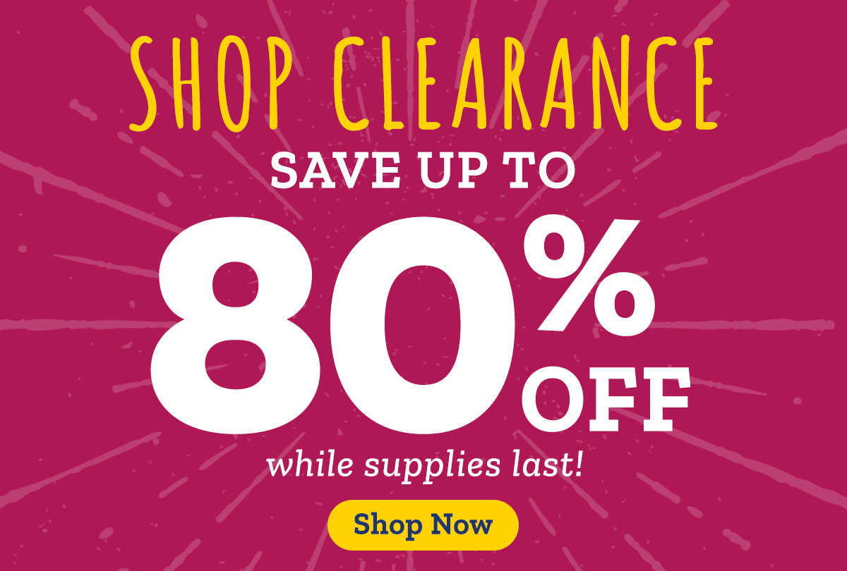 save up to 80% off clearance - while supplies last