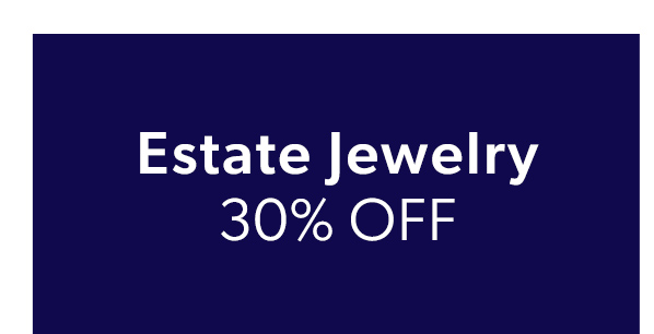Estate Jewelry. 30% Off