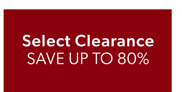 Select Clearance. Save Up To 80%