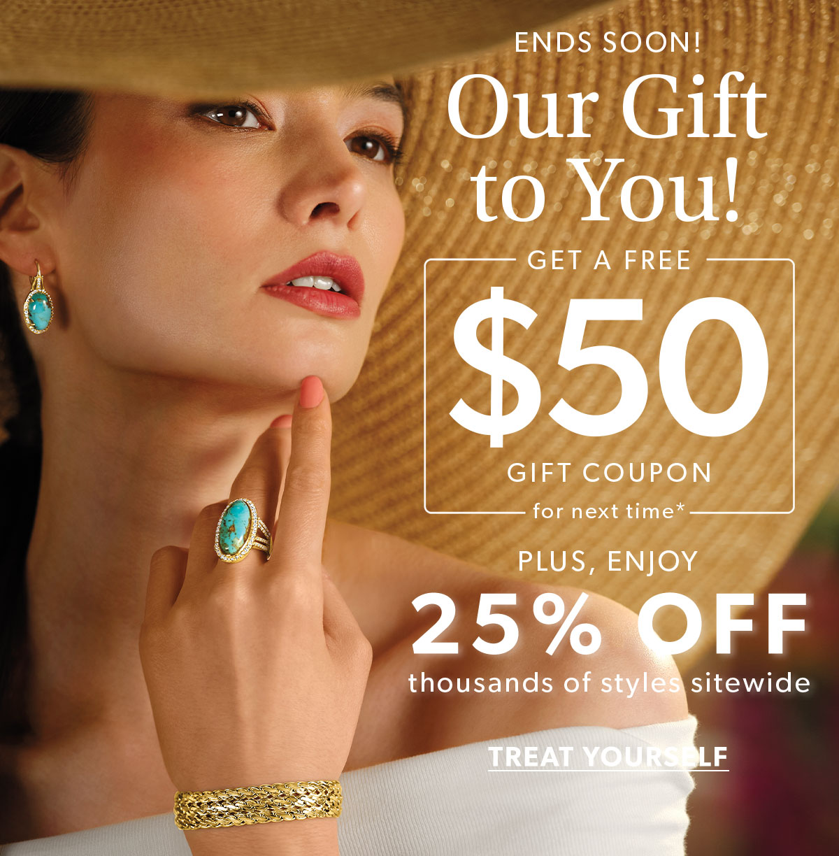 Our Gift To You! Get a Free $50 Gift Coupon for Next Time*