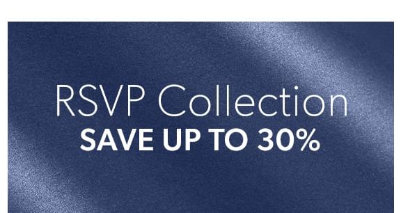 RSVP Collection. Save Up To 30%