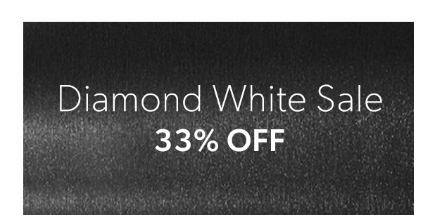 Diamond White Sale. 30% Off