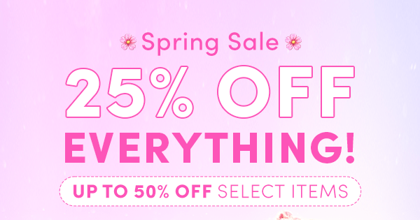 25% off everything! 