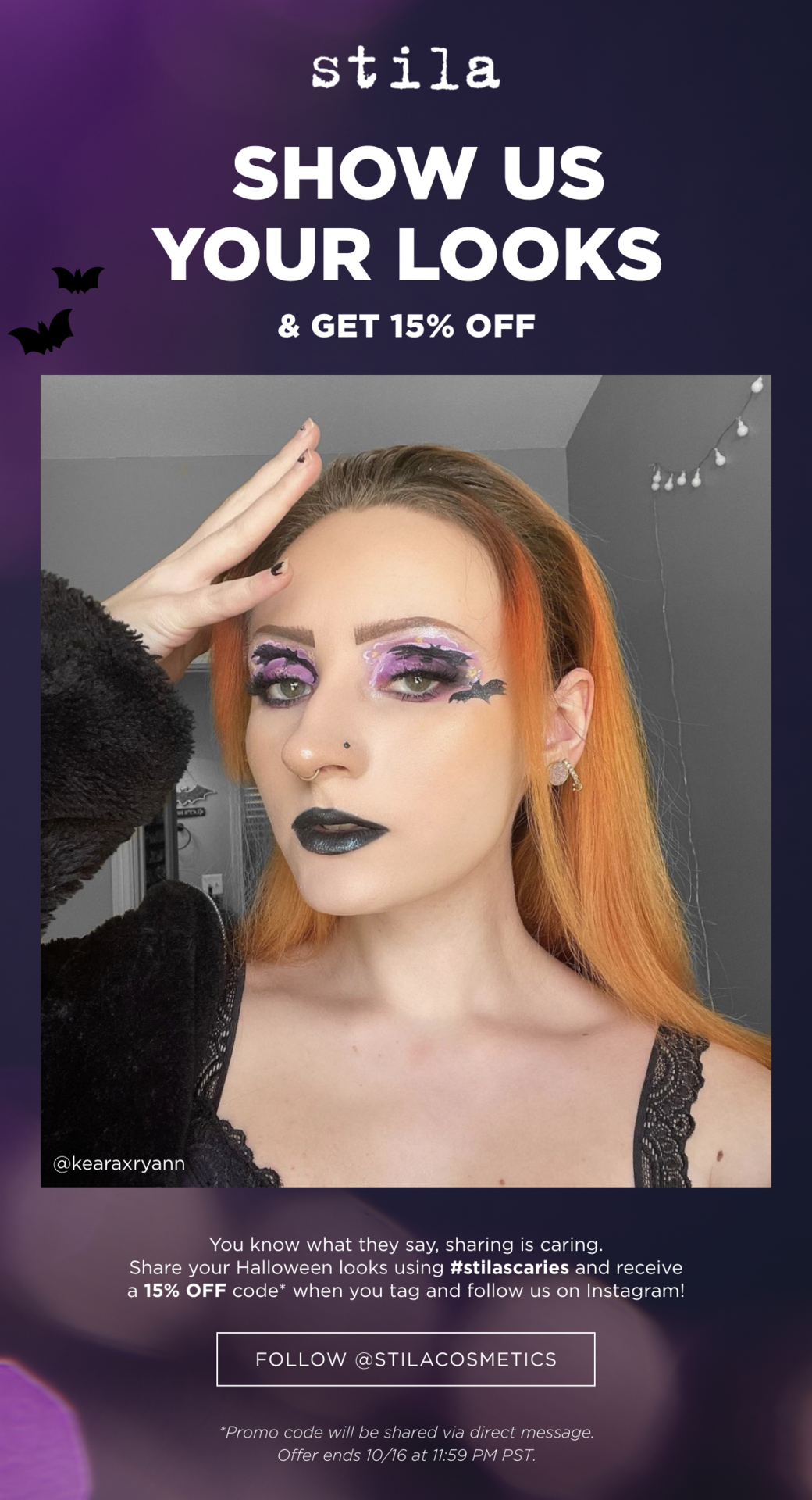 Show us your looks and get 15% off | Share your Halloween looks using #stilascaries and receive a 15% OFF code* when you tag and follow us on Instagram!