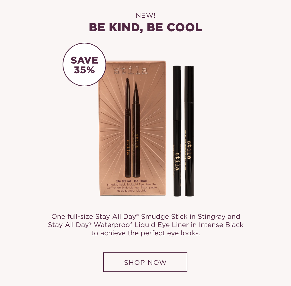 Be Kind, Be Cool | Save 35% | SHOP NOW