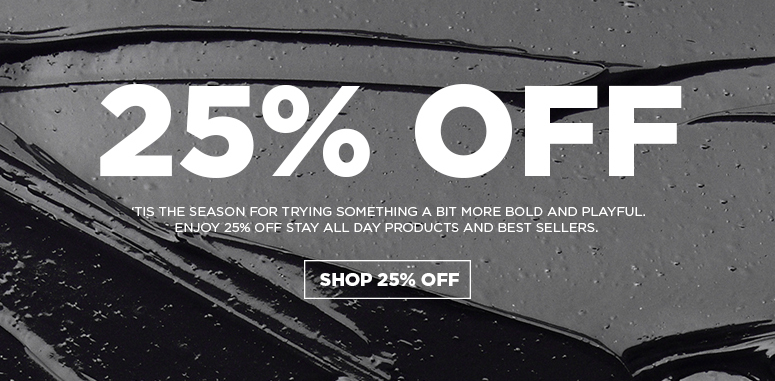 25% Off | ‘Tis the season for trying something a bit more bold and playful. Enjoy 25% off all SAD Products and Best Sellers | Shop 25% Off