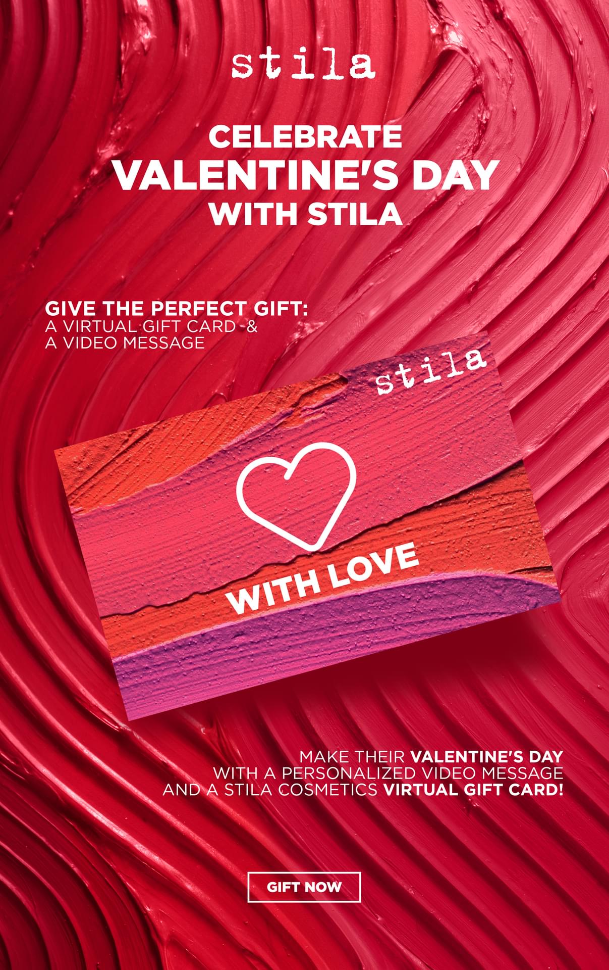 Make their Valentine's Day with a personalized video message and a Stila Cosmetics virtual gift card!