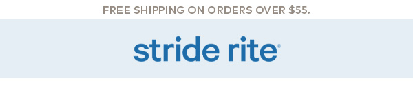 free shipping on orders over $55. stride rite.