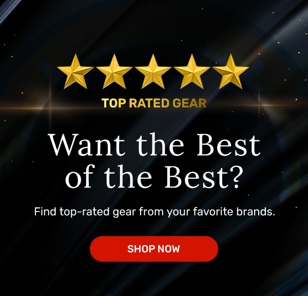 Top Rated Gear | SHOP NOW