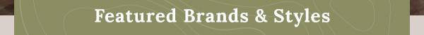 Featured Brands & Styles