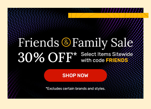 Friends & Family Sale | 30% OFF