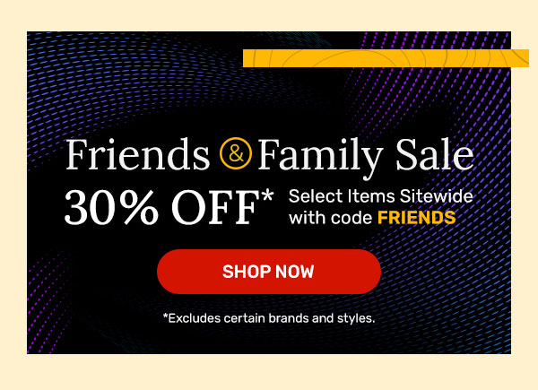 Friends & Family Sale