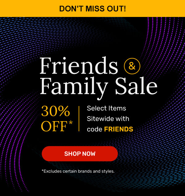 Friends & Family Sale | 30% OFF