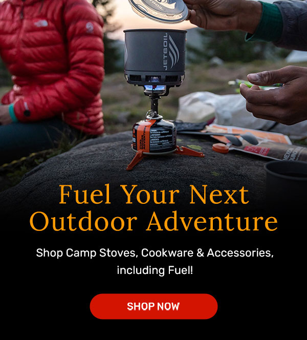 Fuel Your Next Outdoor Adventure | Shop Now