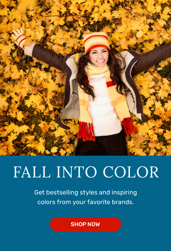 Fall Into Color | Shop Now