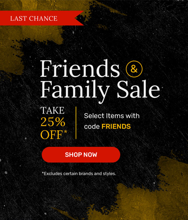 Friends & Family Sale | Shop Now