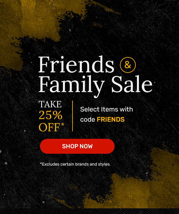 Friends & Family Sale | Shop Now