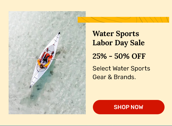 Water Sports Labor Day Sale | Shop Now