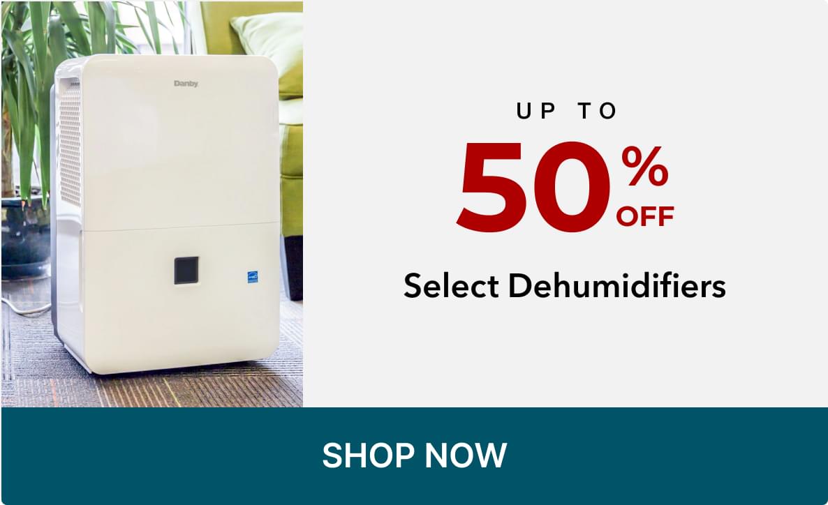 Up to 50% Off Select Dehumidifiers