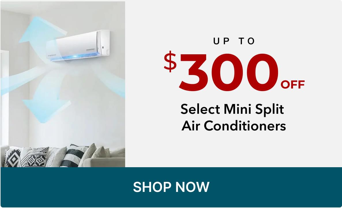 Up to $300 Off Select Mini Split Air Conditioners 