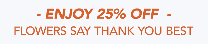 ENJOY 25% OFF