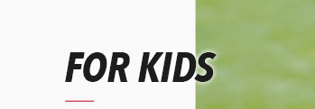 FOR KIDS