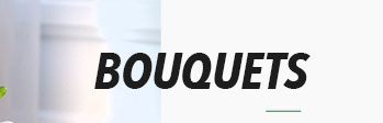 BOUQUETS