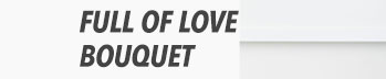 Full Of Love Bouquet